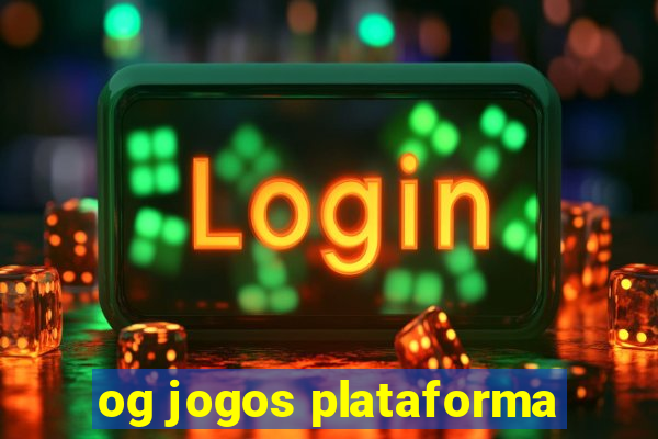 og jogos plataforma